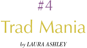 #4 Trad Mania by LAURA ASHLEY