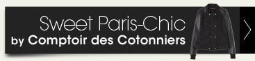 Sweet Paris-Chic by Comptoir des Cotonniers