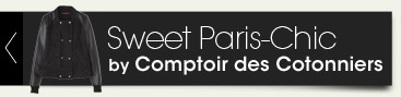 Sweet Paris-Chic by Comptoir des Cotonniers