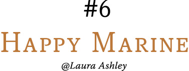 #06 Happy Marine @Laura Ashley