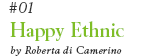 #01 Happy Ethnic by Roberta di Camerino
