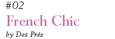 #02 French Chic by Des Pres