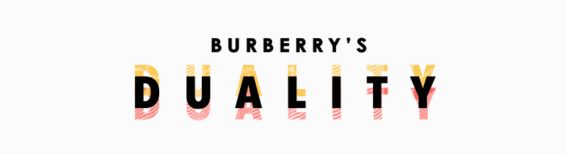 BURBERRY’s DUALITY
