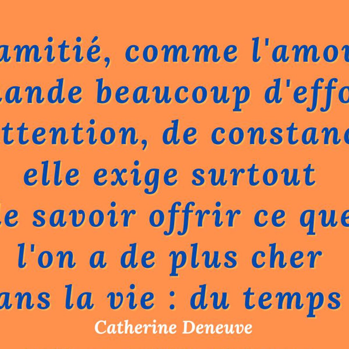 大女優カトリーヌ・ドヌーヴが語る、友情と時間の望ましいあり方とは？