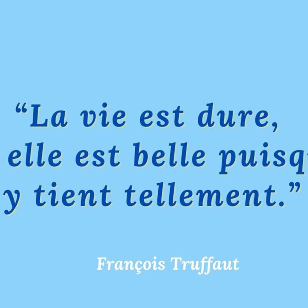 「生きることは厳しいけれど……」トリュフォーが教えてくれた、人生の美しさとは？